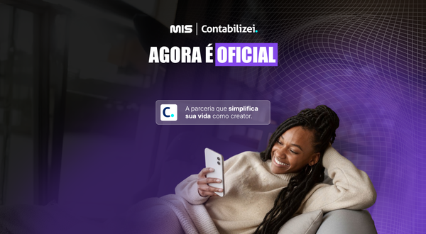MIS + Contabilizei: a parceria que simplifica a vida dos creators. 💼✨